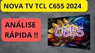 {{ANALISE}} NOVA SMART TV 📺 TCL C655