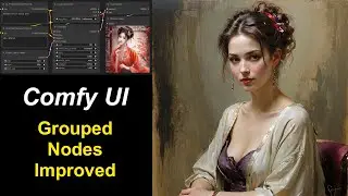 ComfyUI 35 Grouped Nodes - Free Workflow - Stable Diffusion