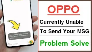 OPPO Currently Unable To Send Your Message  It will be Sent when the service becomes available Solve