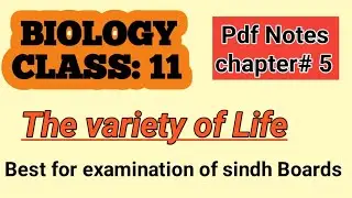 Biology class 11/ The variety of life /chapter 6/pdf notes/best for examination /sindh Text Book