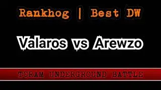 TUB: Valaros vs Arewzo - Rankhog battle | Best DW