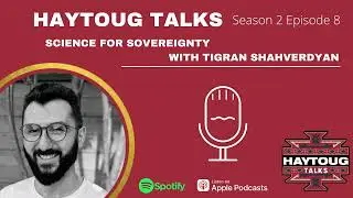 Season 2 Episode 8 - Science for Sovereignty with Tigran Shahverdyan