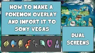 How To Make A Pokemon Overlay And Import To Sony Vegas! (Dual Screens)
