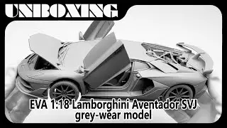 Lamborghini Aventador SVJ / 1:18 EVA grey-wear model / unboxing