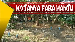 Kota nya Para Hantu - Makam Kemangi yang Menjadi Sangat Menyeramkan