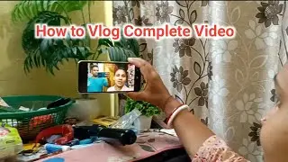 How To Vlog Complete Video