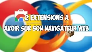2 extensions à avoir sur son navigateur web