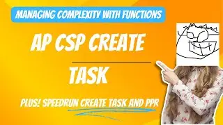 AP CSP Create task complexity of code with FUNCTIONS. PLUS! Speed run of Create task code and PPR.