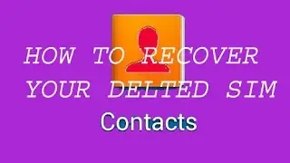 how to recover deleted sim contacts