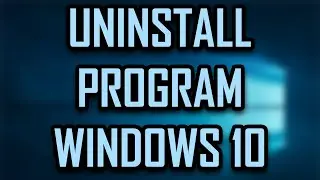 WINDOWS 10 - HOW TO UNINSTALL A PROGRAM / SOFTWARE [2021]