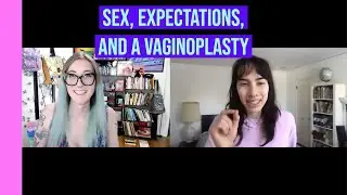 A Vaginoplasty (SRS): Sex, Expectations, and Advise ft Chloe Connection | mtf transgender