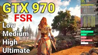 Horizon Zero Dawn | GTX 970 | R5 5600X | FSR | Low/Medium/High/Ultimate