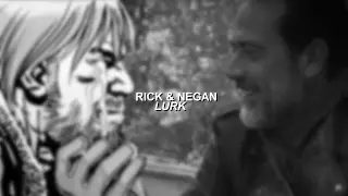 Rick & Negan || Lurk