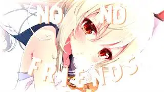Nightcore - No Friends 10 Hours