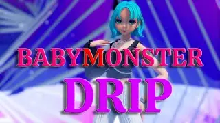[MMD|BABYMONSTER] DRIP [FULL MTION DL]
