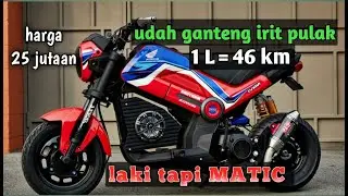 Motor Laki,mesin MATIC, harga 25 jutaan,BBM 1L tempuh 46 km,wooh amazing..