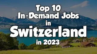 10 In-Demand Jobs in Switzerland | 2023