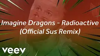 (Teaser) Imagine Dragons - Radioactive (Official Sus Remix) Teaser