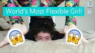 World's most flexible girl!