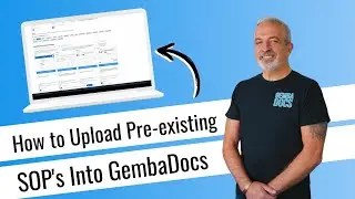 How to upload pre-existing SOP's into GembaDocs