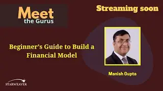 RSVP NOW - BEGINNERS GUIDE TO BUILD A FINANCIAL MODEL - MEET THE GURUS - STARWEAVER