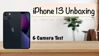 iPhone 13 Quick Unboxing & Camera Test