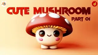 Cute Mushroom 3D Modeling in Blender | Mushroom in Blender | Part 01