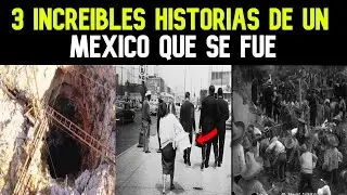 México y sus INCREIBLES HISTORIAS, parte 3