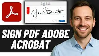 How to Sign a PDF with a Digital Signature in Adobe Acrobat (2026 GUIDE)