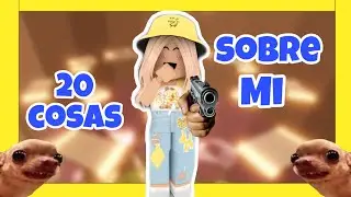 20 cosas sobre mi 🤨☝️
