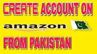 How To Create Account On Amazon From Pakistan / Amazon Web Services