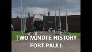 Two Minute History : Fort Paull