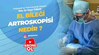 El Bileği Artroskopisi Nedir ?
