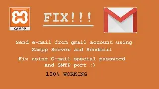 FIX! Xampp not sending E-mail. Use gmail special settings. 100% Working solution.