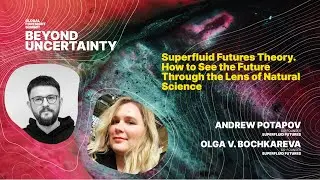 Global Foresight Summit 2021: Olga V. Bochkareva & Andrew Potapov