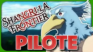 PILOTE - Shangri-La Frontier (EN SUB)