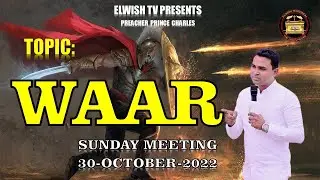 NEW TOPIC : WAAR || SUNDAY MEETING || BY ELWISH TV || 30-10-2022 ||