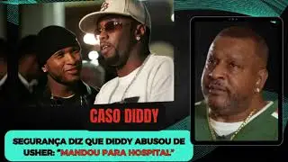 Diddy abus0u de Usher, diz ex-segurança