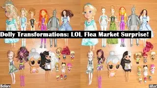 Dolly Transformations: LOL Flea Market Surprise!