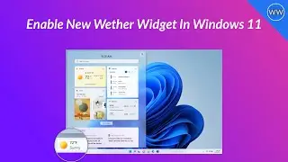 How to Enable New Weather Widget in Windows 11