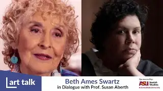 ArtTalk: Beth Ames Swartz in Dialogue with Prof. Susan Aberth