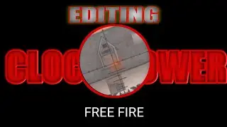 EDITING FREE FIRE CLOCK TOWER SEPERTI RADIKA FF