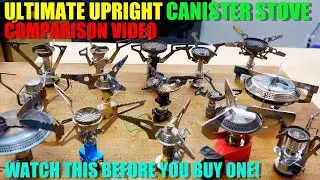 The ULTIMATE Upright Canister Stove Comparison - Watch THIS Before You Buy One!