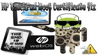 HP TouchPad Root Certificate fix for WebOS cloud services
