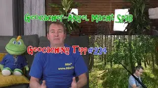 Geocaching Tipp 234 Geocacher Angel macht Spaß