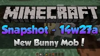 NEW BUNNY MOB! [Minecraft 14w27a Snapshot] [HD]