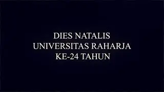 DIES NATALIS UNIVERSITAS RAHARJA KE-24 TAHUN
