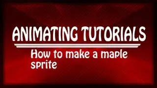 Animating Tutorials: How to make a maple sprite