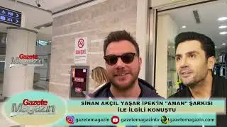 SİNAN AKÇIL YAŞAR İPEK'İN 