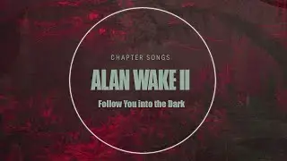 Alan Wake 2 OST - Follow You into the Dark (feat. RAKEL)